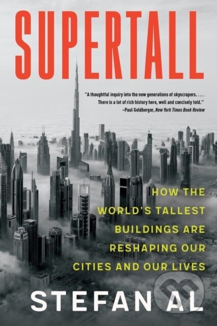 Supertall (How the World's Tallest Buildings Are Reshaping Our Cities and Our Lives) - kniha z kategorie Byznys a management