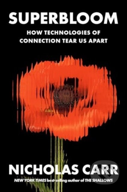 Superbloom - How Technologies of Connection Tear Us Apart - kniha z kategorie Podnikání