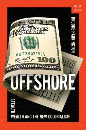 Offshore, Stealth Wealth and the New Colonialism WW Norton & Co