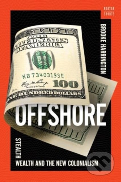 Offshore, Stealth Wealth and the New Colonialism WW Norton & Co