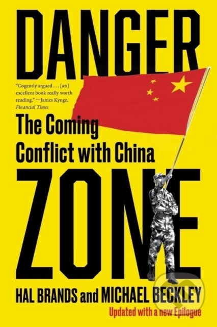 Danger Zone (The Coming Conflict with China) - Hal Brands, Michael Beckley - kniha z kategorie Humanitní a společenské vědy