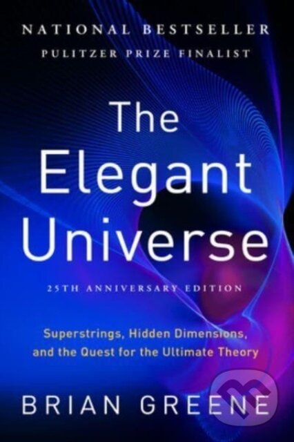 Elegant Universe (Superstrings, Hidden Dimensions, and the Quest for the Ultimate Theory) - kniha z kategorie Matematika