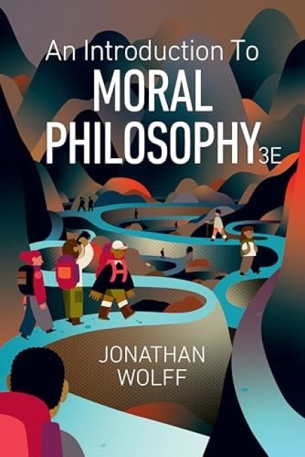 WW Norton & Co Introduction to Moral Philosophy - Wolff, Jonathan (University of Oxford)