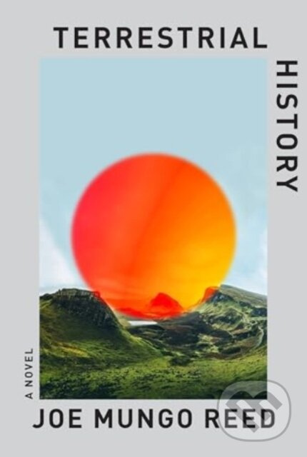 Terrestrial History (A Novel) - Joe Mungo Reed - kniha z kategorie Beletria