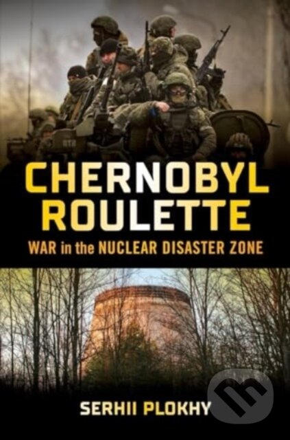 Chernobyl Roulette (War in the Nuclear Disaster Zone) - kniha z kategorie 20. storočia