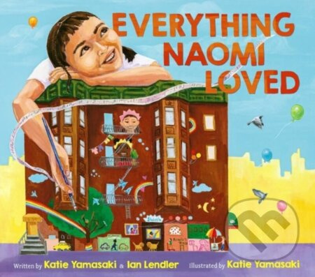 Everything Naomi Loved - Ian Lendler, Katie Yamasaki - kniha z kategorie Pro děti