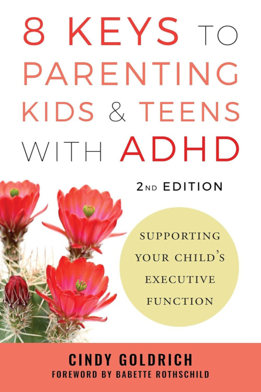 8 Keys to Parenting Kids & Teens with ADHD â€“ Supporting Your Child`s Executive Function - Babette Rothschildová, Cindy Goldrich