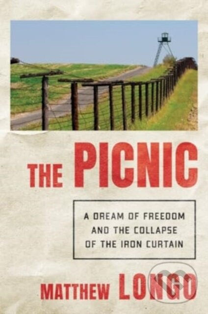 Picnic (A Rush for Freedom and the Collapse of Communism)