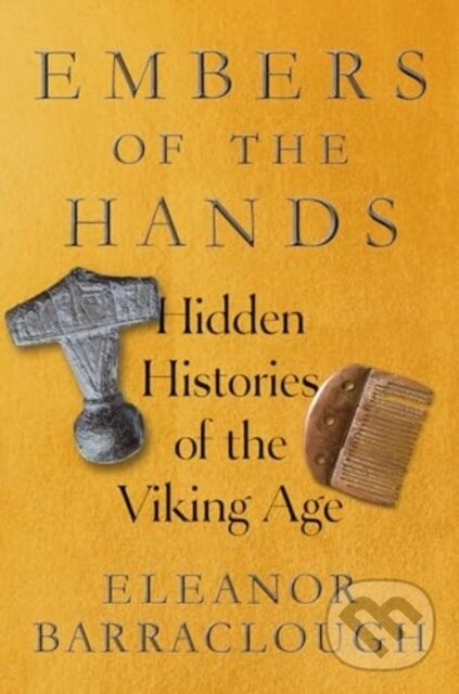 Embers of the Hands (Hidden Histories of the Viking Age) - kniha z kategorie História