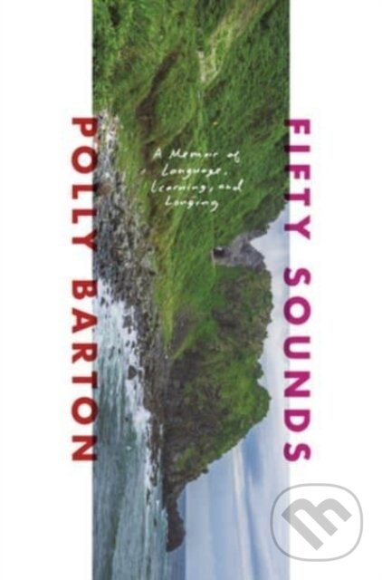 Fifty Sounds (A Memoir of Language, Learning, and Longing) - kniha z kategorie Beletria