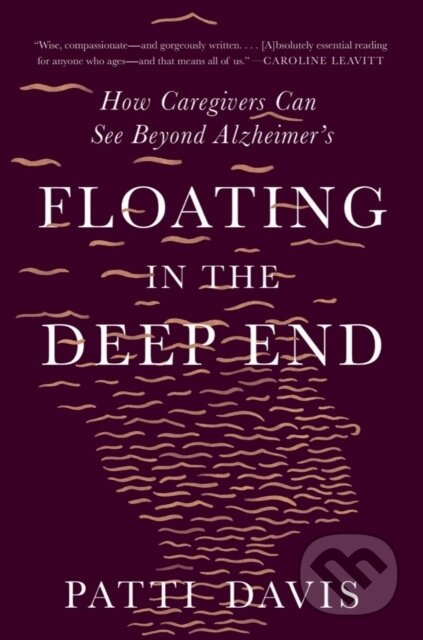 Floating in the Deep End (How Caregivers Can See Beyond Alzheimer's) - kniha z kategorie Humanitní a společenské vědy