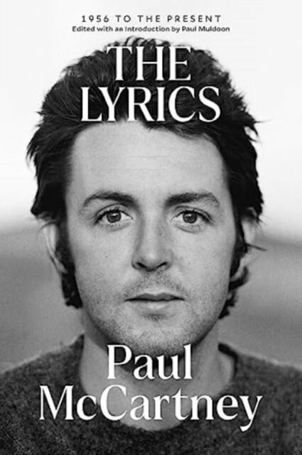 The Lyrics – 1956 to the Present - Paul McCartney