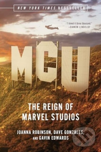 MCU (The Reign of Marvel Studios) - Dave Gonzales, Joanna Robinson, Gavin Edwards - kniha z kategorie Biznis a manažment