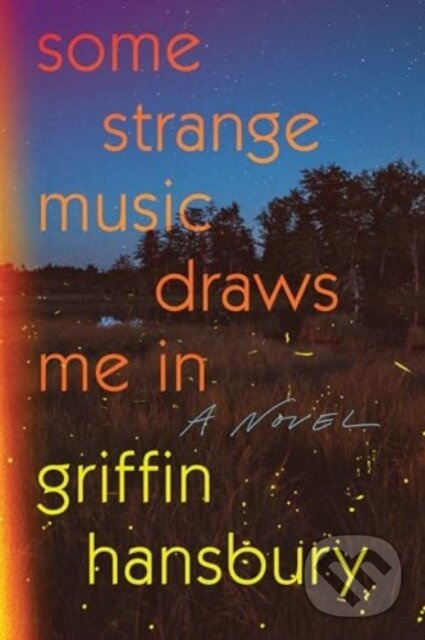 Some Strange Music Draws Me In (A Novel) - Griffin Hansbury - kniha z kategorie Spoločenská beletria