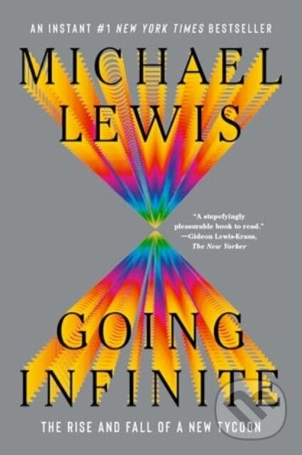 Going Infinite (The Rise and Fall of a New Tycoon)