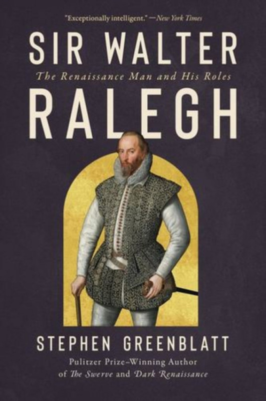 WW Norton & Co Sir Walter Ralegh - Greenblatt, Stephen (Harvard University)