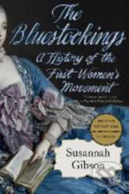 Bluestockings (A History of the First Women's Movement) - kniha z kategorie História