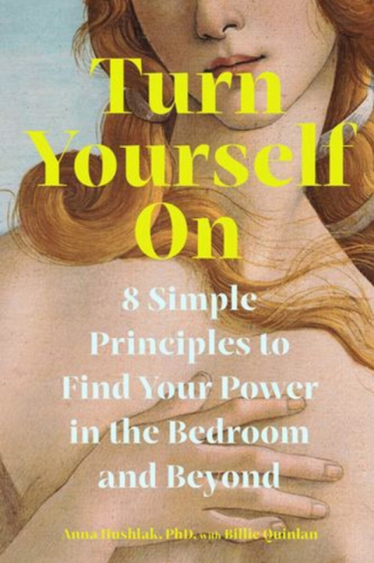 Nezadán Turn Yourself On - 8 Simple Principles to Find Your Power in the Bedroom and Beyond
