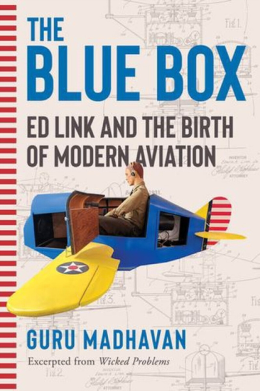 The Blue Box â€“ Ed Link and the Birth of Modern Aviation - Guru Madhavan