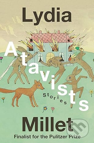 Atavists (Stories) - Lydia Millet - kniha z kategorie Společenská beletrie