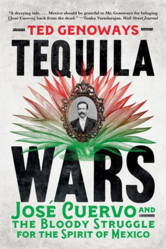 Tequila Wars - Ted Genoways