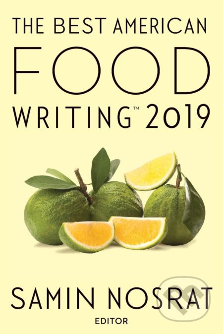 The Best American Food Writing 2019 - Samin Nosrat, Silvia Killingsworth - kniha z kategorie Humanitní a společenské vědy