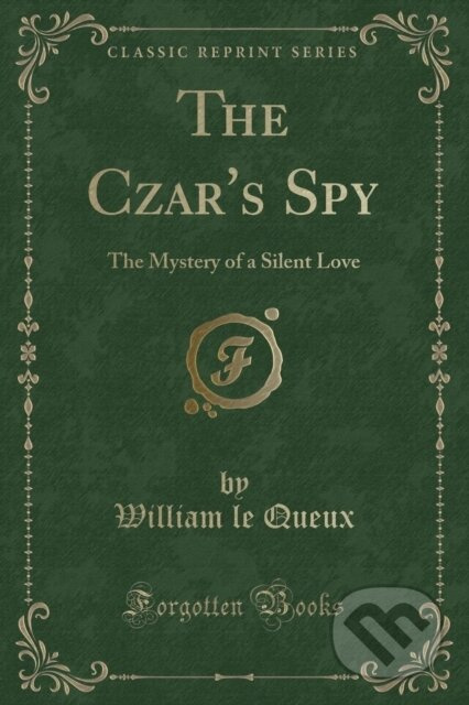 Czars Spy - William le Queux - kniha z kategorie Detektivky, thrillery a horory
