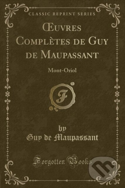 Uvres Compltes De Guy De Maupassant - Guy de Maupassant - kniha z kategorie Společenská beletrie