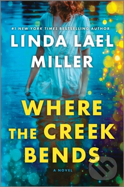 Where the Creek Bends - Linda Lael Miller - kniha z kategorie Beletria