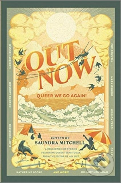 Out Now (Queer We Go Again!) - C.B. Lee, Will Kostakis, Tanya Boteju, Saundra Mitchell, Mark Oshiro, Katherine Locke, Kate Hart, Hillary Monahan, Fox…