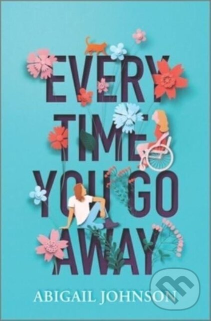 Every Time You Go Away - Johnson Abigail - kniha z kategorie Naučné knihy