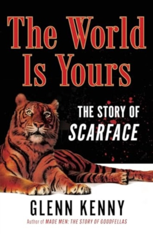 The World Is Yours (The Story of Scarface) - Glenn Kenny - kniha z kategorie Film