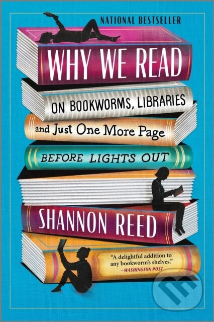 Why We Read (On Bookworms, Libraries, and Just One More Page Before Lights Out) - kniha z kategorie Životopisy, reportáže a myšlienky
