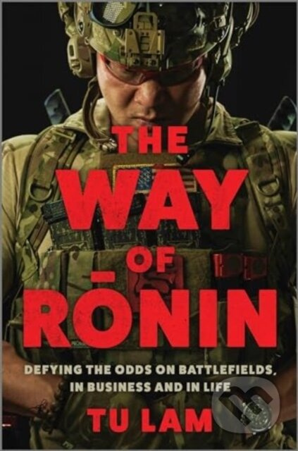 The Way of Ronin (Defying the Odds on Battlefields, in Business and in Life) - kniha z kategorie Humanitní a společenské vědy