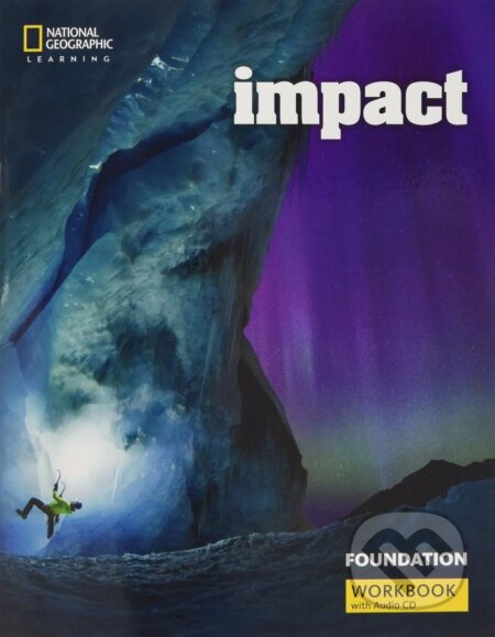 Impact Foundation Workbook + WB Audio CD National Geographic learning