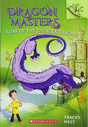 Roar of the Thunder Dragon: A Branches Book (Dragon Masters #8) - Tracey Westová
