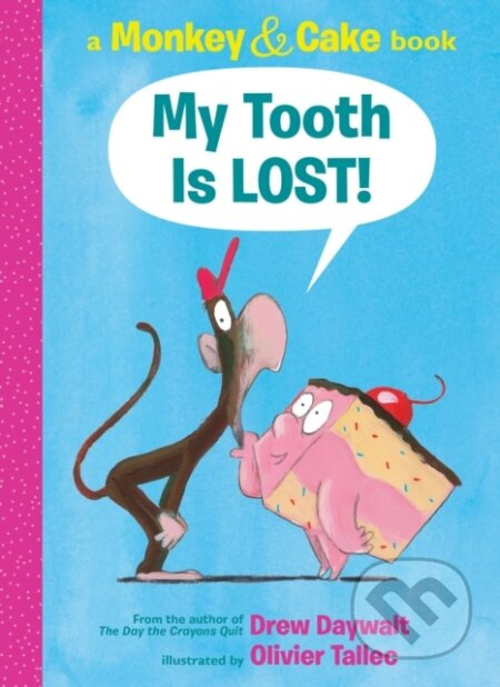 My Tooth Is Lost! (A Monkey & Cake Book) - Drew Daywalt - kniha z kategorie Pro děti