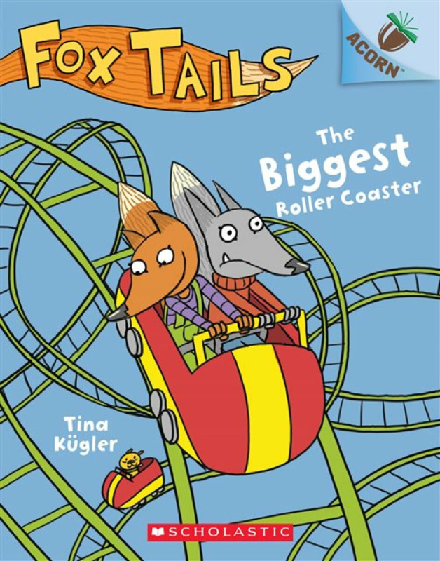 The Biggest Roller Coaster: An Acorn Book (Fox Tails #2) - Tina KÃ¼gler