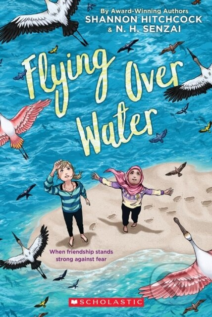 Flying Over Water - N. H. Senzai, Andrea Davis Pinkney, Shannon Hitchcock - kniha z kategorie Pro děti