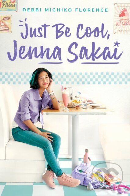Just Be Cool, Jenna Sakai - Debbi Michiko Florence - kniha z kategorie Pro děti