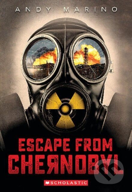 Escape From Chernobyl (Escape From #1) - Andy Marino - kniha z kategorie Pro děti