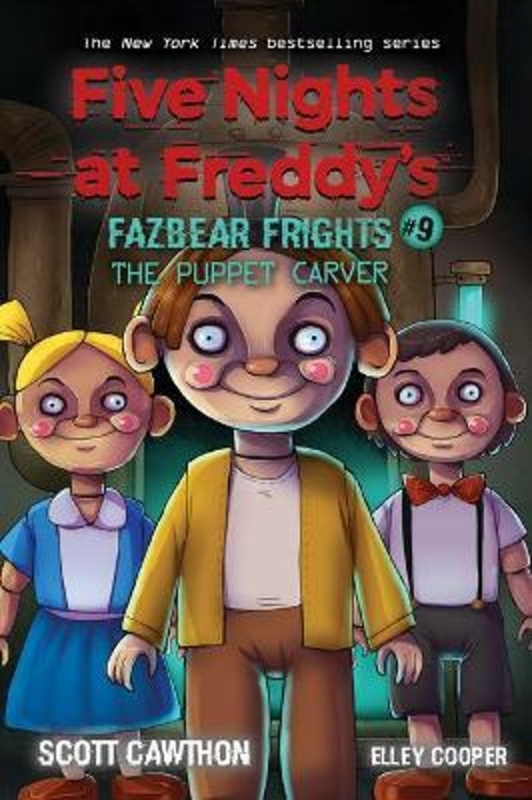 Fazbear Frights 9 - The Puppet Carver - Scott Cawthon
