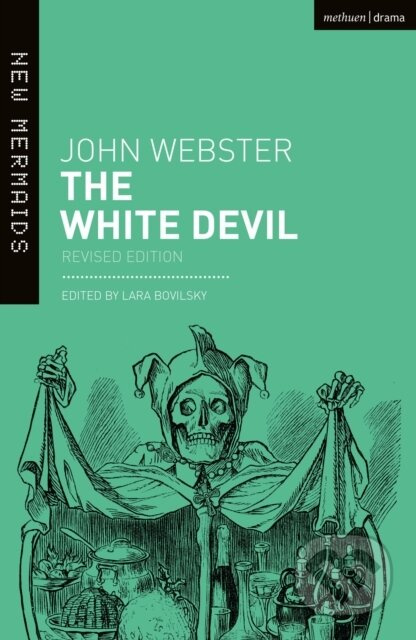 The White Devil - John Webster, Lara Bovilsky - kniha z kategorie Drama a divadelní hry