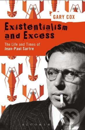 Existentialism and Excess (The Life and Times of Jean-Paul Sartre) - kniha z kategorie Životopisy