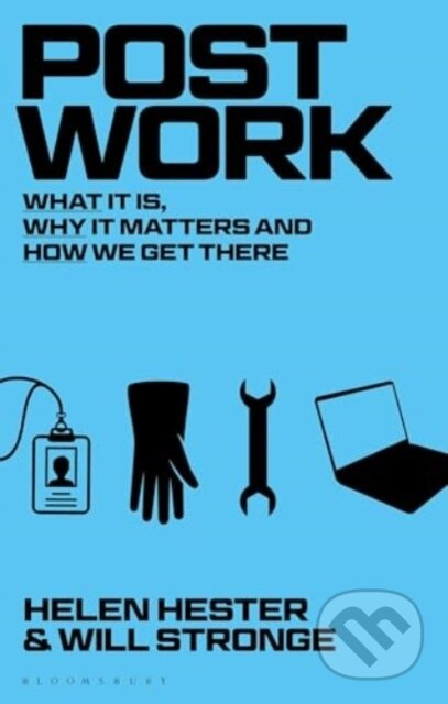 Post-work (What It Is, Why It Matters and How We Get There) - kniha z kategorie Ekonomie