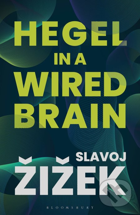 Hegel in A Wired Brain - Slavoj Žižek - kniha z kategorie Humanitní a společenské vědy