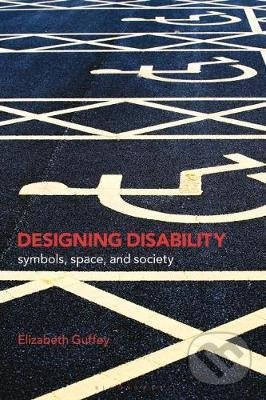 Designing Disability (Symbols, Space, and Society) - kniha z kategorie Dějiny umění