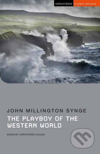 The Playboy of the Western World - John Millington Synge, Dr Christopher Collins - kniha z kategorie Drama a divadelní hry