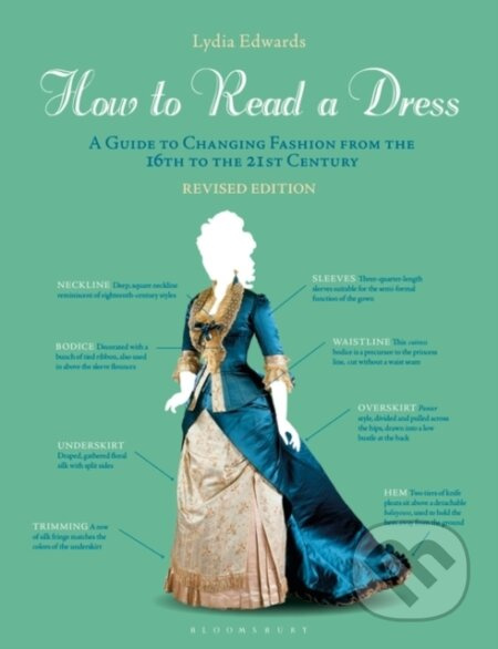 How to Read a Dress (A Guide to Changing Fashion from the 16th to the 21st Century) - kniha z kategorie Humanitní a společenské vědy