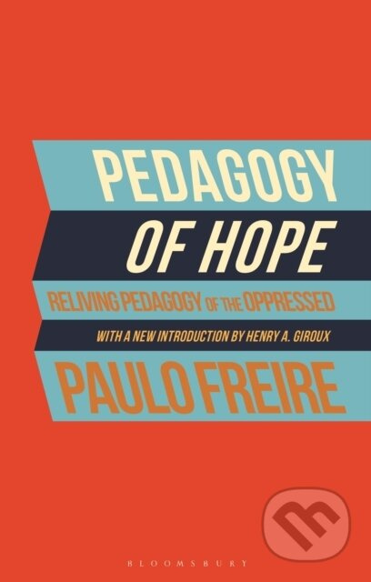 Pedagogy of Hope (Reliving Pedagogy of the Oppressed) - kniha z kategorie Humanitní a společenské vědy
